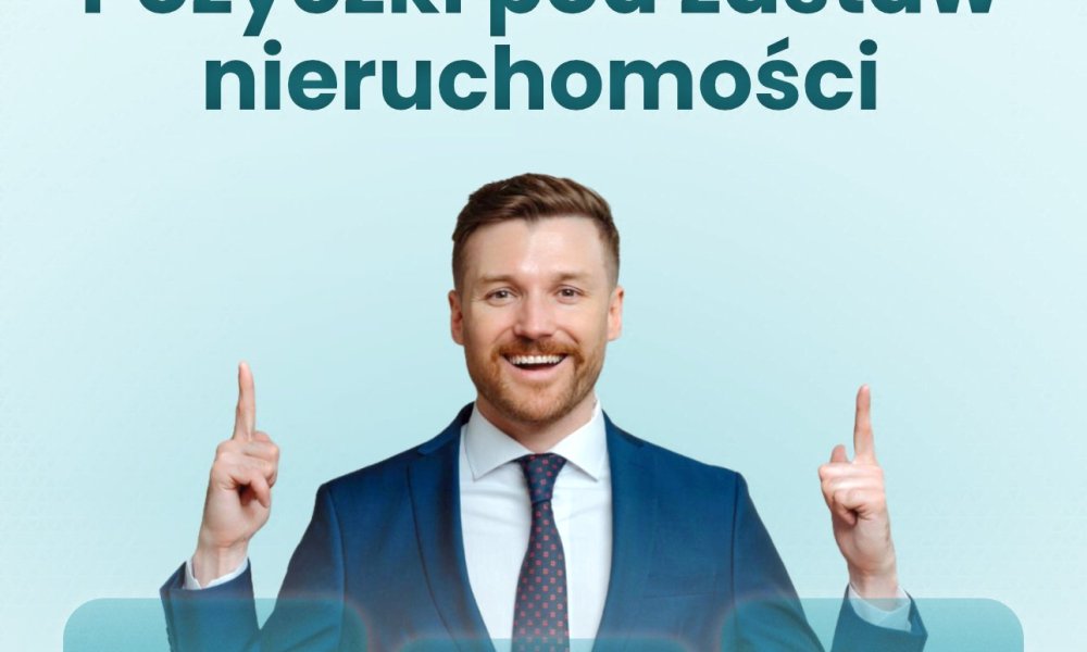 Pożyczka pod zastaw nieruchomości dlaczego warto z niej skorzystać ?