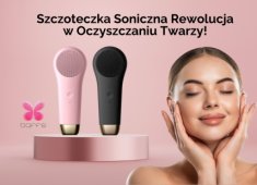 Podgląd Szczoteczka soniczna do twarzy czy warto inwestować w technologię soniczną?
